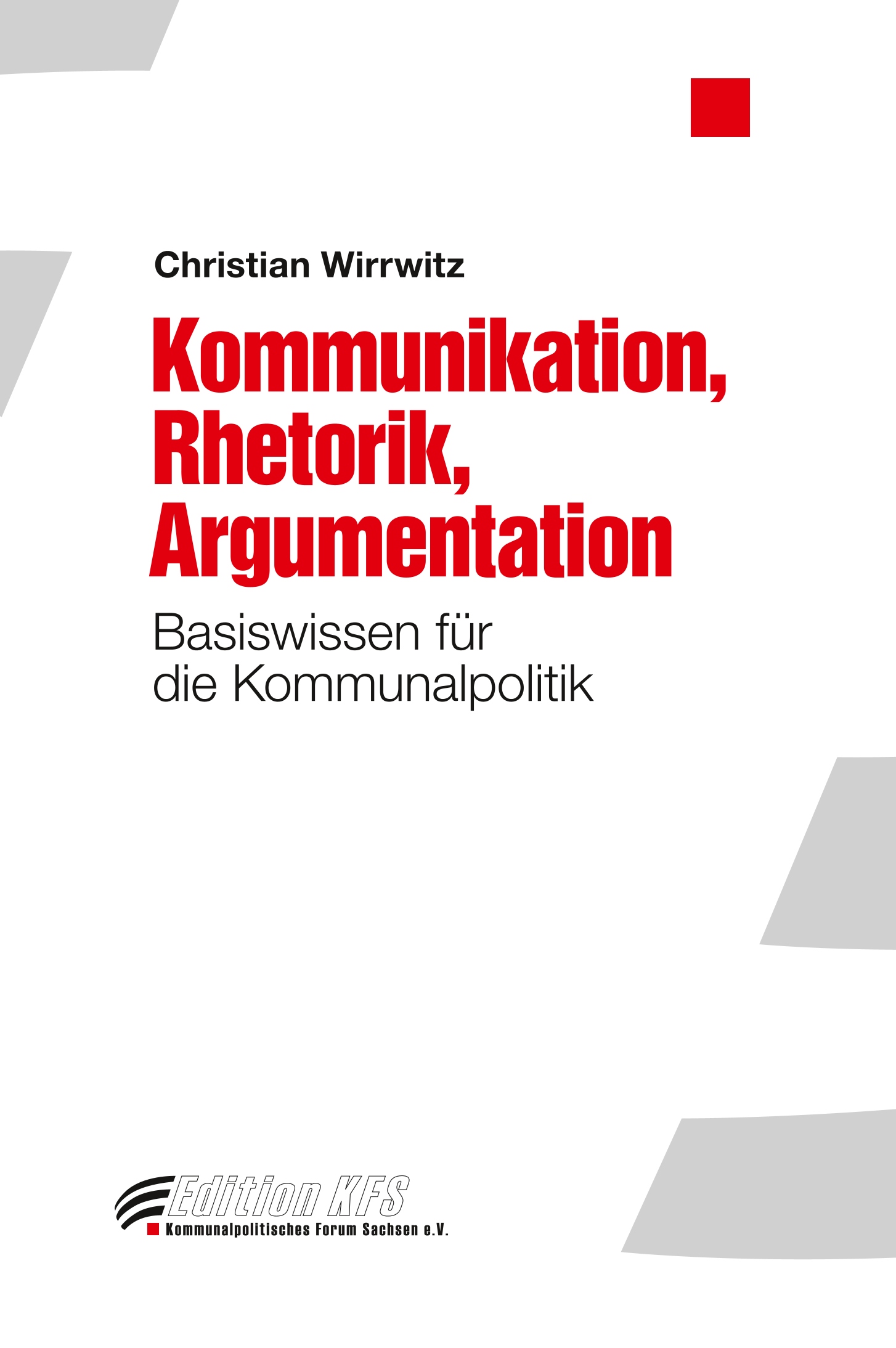 Kommunikation, Rhetorik, Argumentation. Basiswissen für die Kommunalpolitik