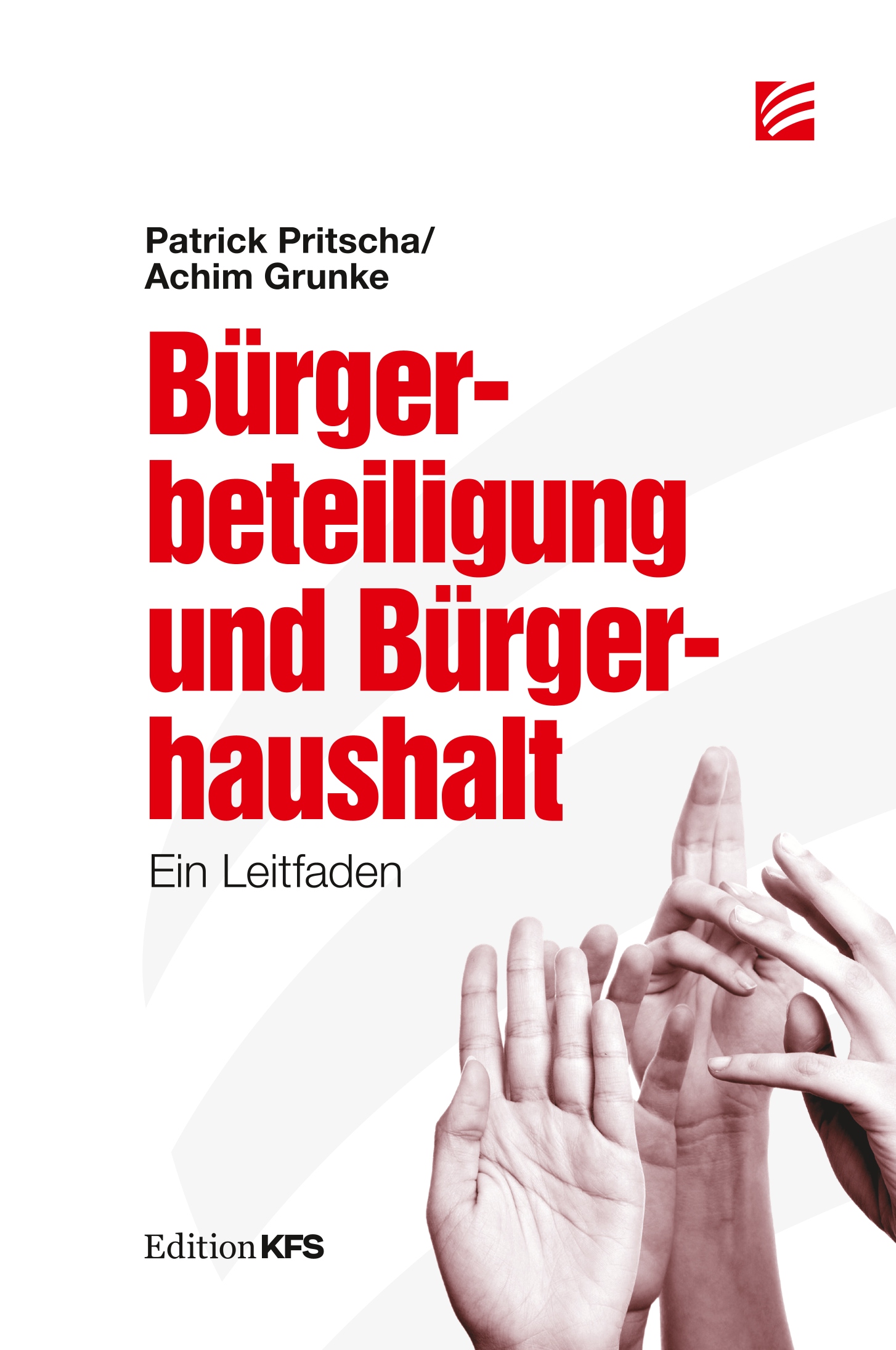Bürgerbeteiligung und Bürgerhaushalt. Ein Leitfaden