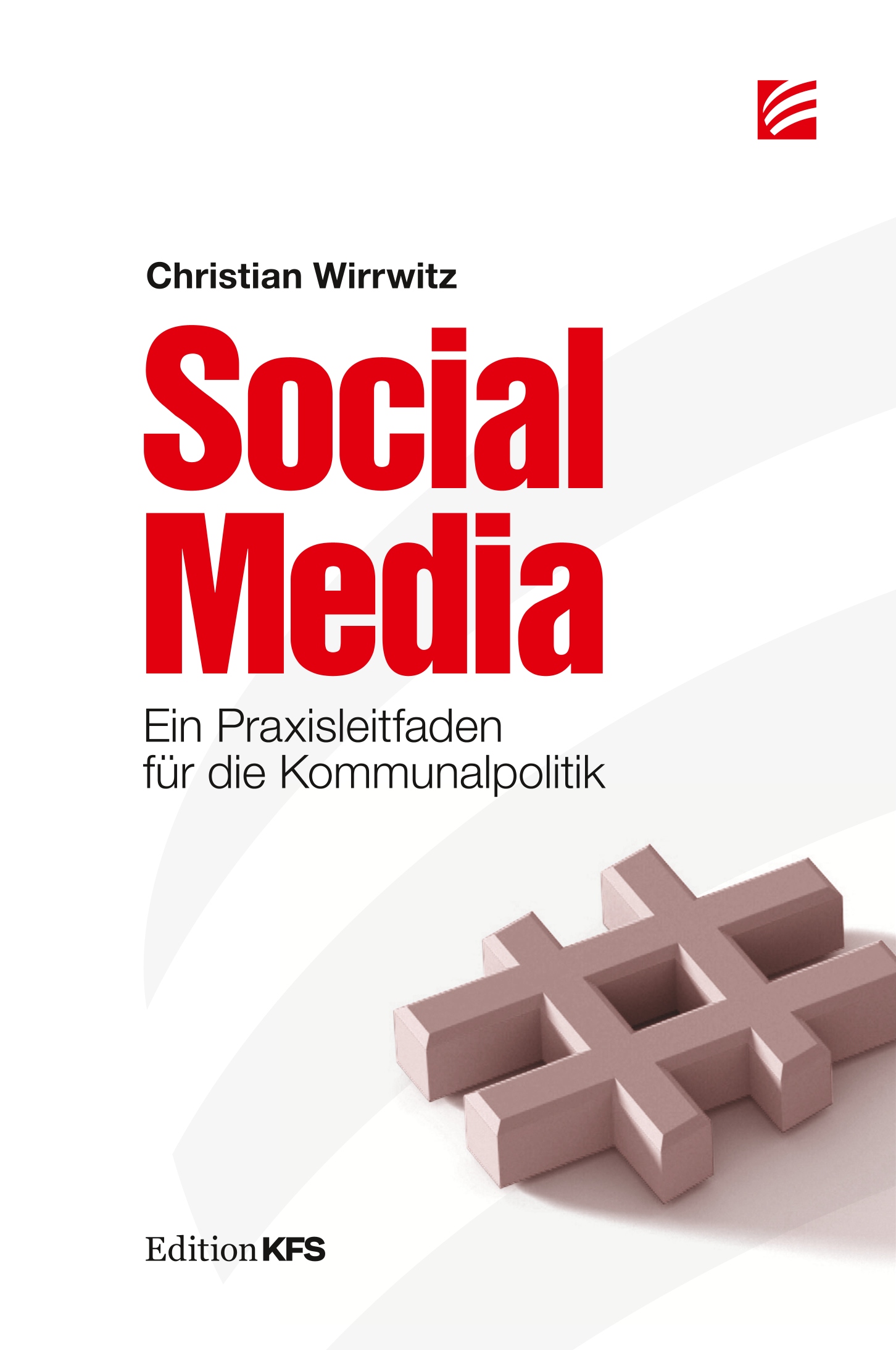 Social Media. Ein Praxisleitfaden für die Kommunalpolitik